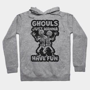 Ghouls Just Wanna Have Fun - distressed Hoodie